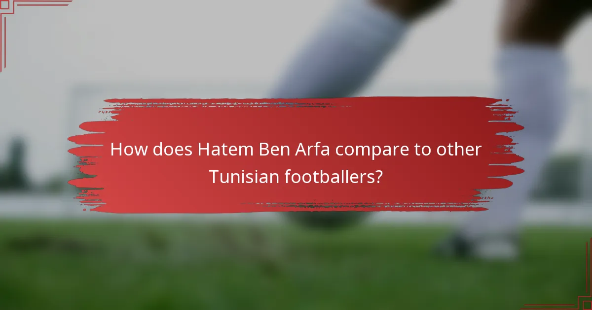 How does Hatem Ben Arfa compare to other Tunisian footballers?