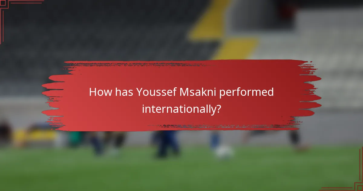 How has Youssef Msakni performed internationally?